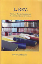 Load image into Gallery viewer, The L. Rev: The Law Review Experience in American Legal Education