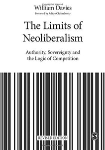The Limits of Neoliberalism: Authority, Sovereignty and the Logic of Competition (Theory, Culture & Society)