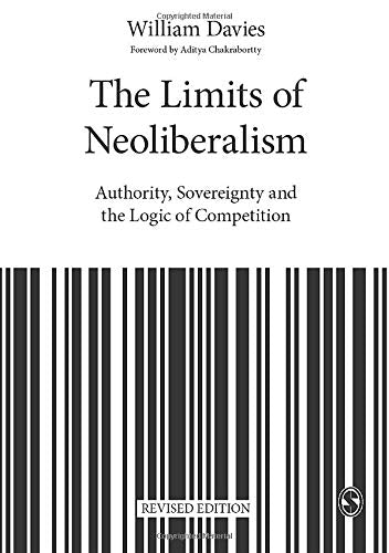 The Limits of Neoliberalism: Authority, Sovereignty and the Logic of Competition (Theory, Culture & Society)