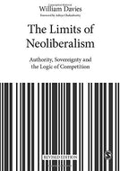 The Limits of Neoliberalism: Authority, Sovereignty and the Logic of Competition (Theory, Culture & Society)