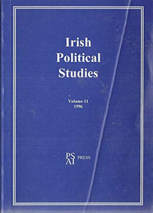 Irish Political Studies - Volume 11, 1996 - Yearbook of the Political Science Association of Ireland