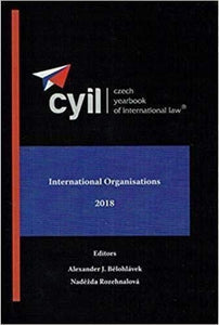 CYIL - Czech Yearbook of International Law: International Organisations, 2018 - Volume IX