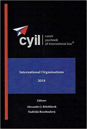 CYIL - Czech Yearbook of International Law: International Organisations, 2018 - Volume IX