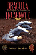 Dracula Incarnate; Unearthing the Definitive Dracula. 3rd Edition.