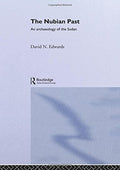 The Nubian Past: An Archaeology of the Sudan