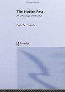 The Nubian Past: An Archaeology of the Sudan