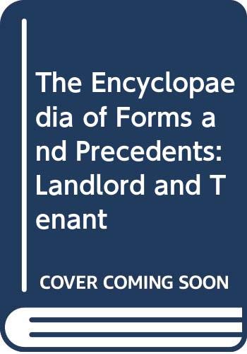 The Encyclopaedia of Forms and Precedents: Landlord and Tenant