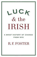 Load image into Gallery viewer, Luck and the Irish: A Brief History of Change 1970