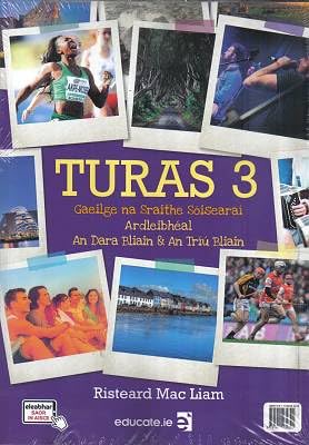 Turas 3: Gaeilge na Sraithe Sóisearaí - Ardleibhéal - An Dara Bliain agus An Tríú Bliain