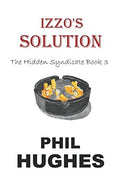 Izzo's Solution: The Hidden Syndicate Book 3