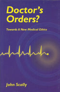 Doctor's Orders towards a New Medical Ethic
