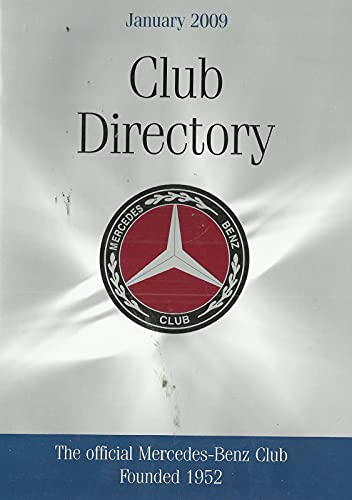 The Mercedes-Benz Club Directory, January 2009 - The Official Mercedes-Benz Club, Founded 1952