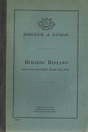 Borough of Kendal: Building Byelaws made under the Public Health Act, 1936