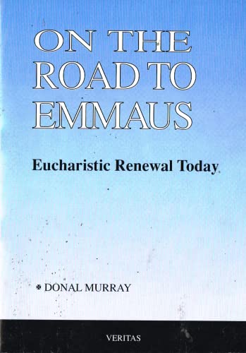 On the Road to Emmaus: Eucharistic Renewal Today