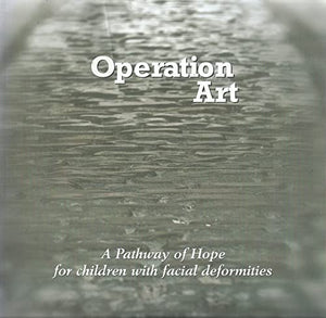 Operation Art: A Pathway of Hope for Children with Facial Deformities