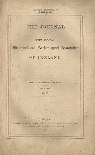 The Journal of the Royal Historical and Archaeological Association of Ireland - Volume VI (6), Fourth Series, July 1884, No 59