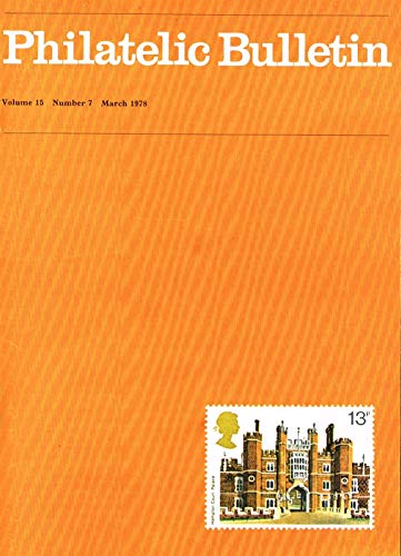 Philatelic Bulletin - Volume 15, Number 7, March 1978