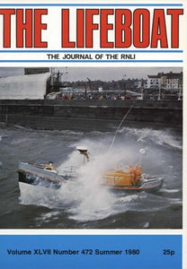The Lifeboat magazine: The Journal of the RNLI. Volume XLVII (47), Number 472, Summer 1980