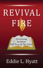 Load image into Gallery viewer, REVIVAL FIRE: Discerning Between the True &amp; the False