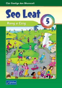 Seo Leat 5: Rang a Cúig - Clár Gaeilge don Bhunscoil