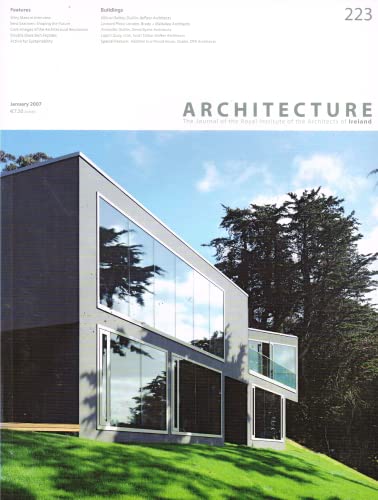 Architecture volume 223 (Architecture Ireland), January 2007: The Journal of the Royal Institute of the Architects of Ireland (RIAI) (Architecture Ireland magazine)