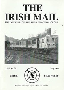 The Irish Mail, Issue No 79, May 2009 - The Journal of the Irish Traction Group