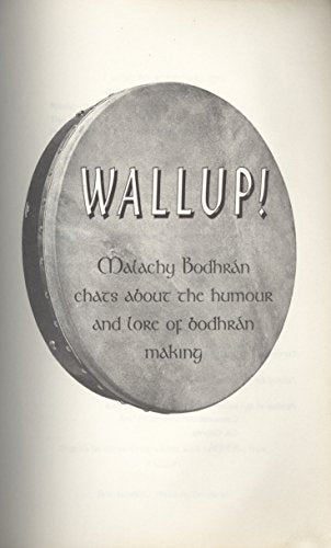 Wallup!: Malachy Bodhran Chats About the Humour and Lore of Bodhran Making