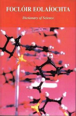 Focloir Eolaíochta: Dictionary of Science