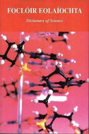 Focloir Eolaíochta: Dictionary of Science