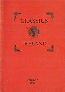 Classics Ireland, Volume 5, 1998 - Journal of the Classical Association of Ireland