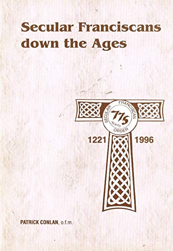 Secular Franciscans Down the Ages, 1221-1996