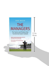 Load image into Gallery viewer, The Managers: The Tactics and Thinkers that Transformed Gaelic Football