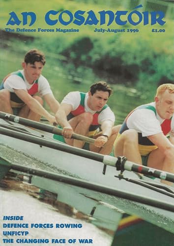An Cosantóir: The Defence Forces Magazine, Vol 56, No 6, July-August 1996: Defence Forces rowing, UNFICYP, apt John Minihan 49th Infantry Battalion papal award, Curragh Camp