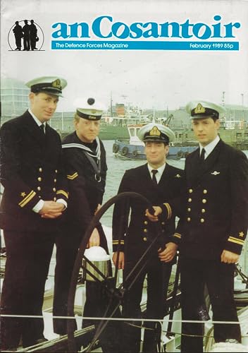 An Cosantóir: The Defence Forces Magazine, Vol 49, No 2, February 1989: Col PP Barry Cup, Namibia - UNTM-Mar, Army rockhoppers, NCB Ireland/Sail Ireland venture, new Defence Forces fleet