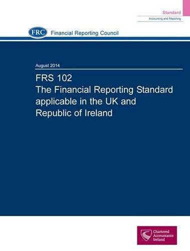 FRS 102 the Financial Reporting Standard Applicable in the UK and Republic of Ireland: August 2014
