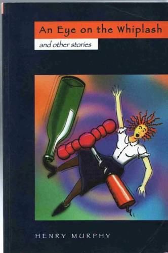 An Eye on the Whiplash and Other Stories