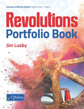 Revolutions - Portfolio Book - Leaving Certificate English, Higher Level, Paper 1