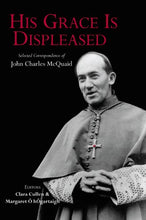 Load image into Gallery viewer, His Grace is Displeased: The Selected Correspondence of John Charles McQuaid 1940-1972