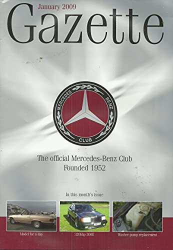 The Mercedes-Benz Club Gazette, January 2009 - The Official Mercedes-Benz Club, Founded 1952