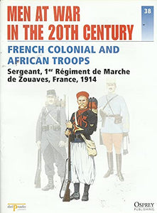 Men at War in the 20th Century, Issue 38: French Colonial and African Troops - Sergeant, 1er Régiment de Marche de Zouaves, France, 1914