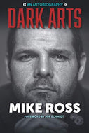 Dark Arts: Mike Ross: An Autobiography