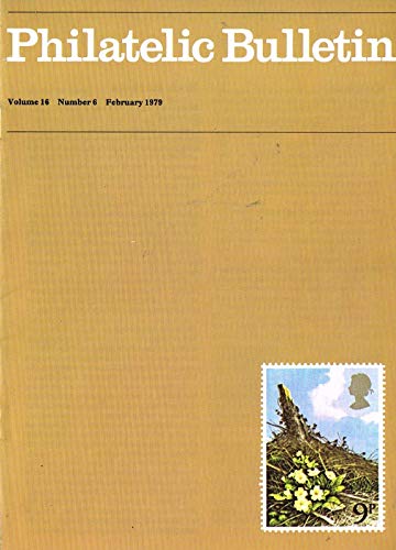 Philatelic Bulletin - Volume 16, Number 6, February 1979