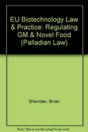 EU Biotechnology Law & Practice (Palladian Law)