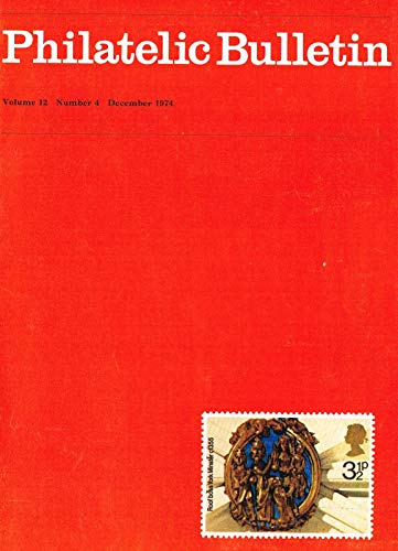 Philatelic Bulletin - Volume 12: Number 4, December 1974