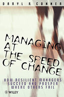 Managing at the Speed of Change: How Resilient Managers Succeed and Prosper Where Others Fail