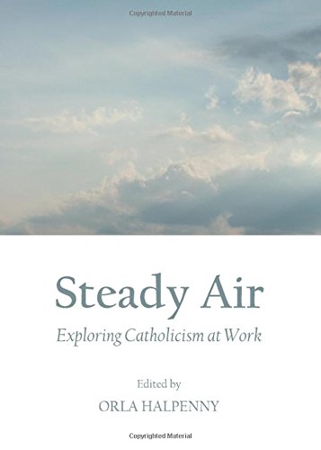 Steady Air: Exploring Catholicism at Work