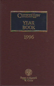 Current Law Year Book, 1996: Being a Comprehensive Statement of the Law of 1996 (C.L.Y.)