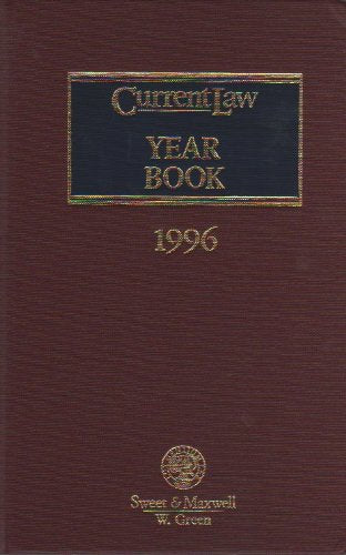 Current Law Year Book, 1996: Being a Comprehensive Statement of the Law of 1996 (C.L.Y.)