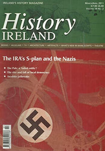 History Ireland magazine, Volume 19, No 2 - March/April 2011 - Ireland's History Magazine