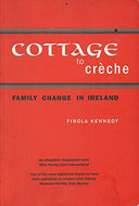 Cottage to Creche: Family Change in Ireland